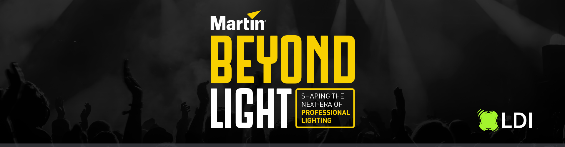 Martin Beyond Light - LDI